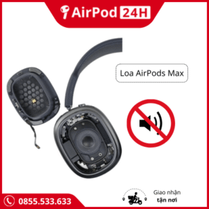 Thay loa airpods max chính hãng